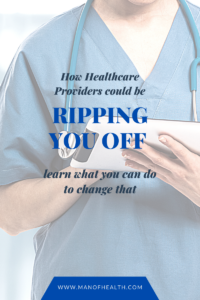 Read more about the article How healthcare providers could be ripping you off? What you can do to change it?