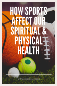 Read more about the article How Sports affect our Spiritual and Physical Health?