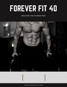 Read more about the article Forever Fit 40. (Downloadable Workout Plan). Lay the Foundation.