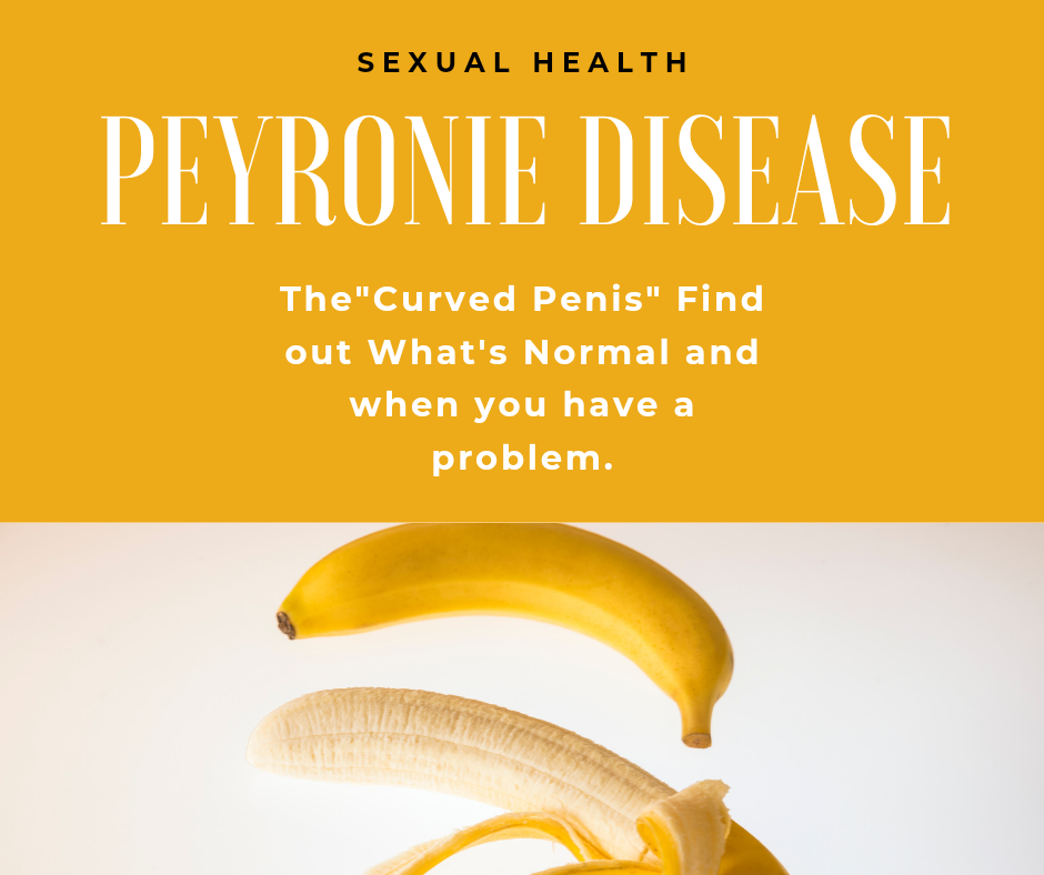 You are currently viewing Peyronie’s Disease (The Curved Penis). Learn what’s normal.