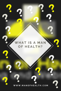 Read more about the article What is a Man of Health?