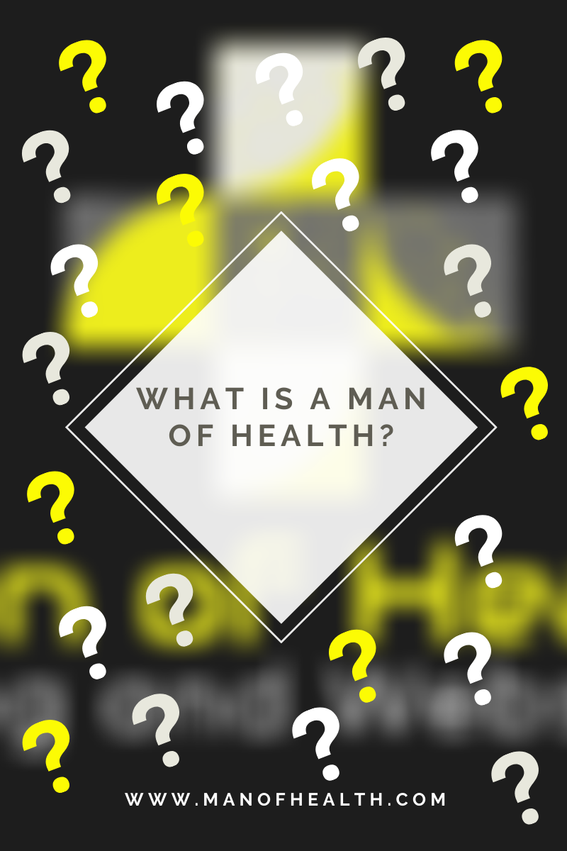 You are currently viewing What is a Man of Health?