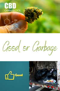 Read more about the article CBD: Good or Garbage. Let’s Talk about It.