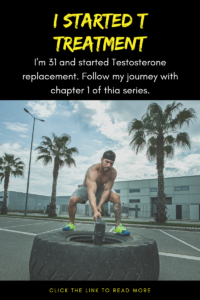 Read more about the article I started Testosterone Treatment at 31! Follow my journey: Part 1