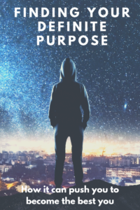 Read more about the article Finding your Definite Purpose. How it can improve your life.
