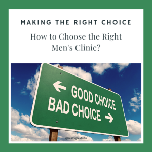 Read more about the article Choosing The Best Men’s Clinic!!!